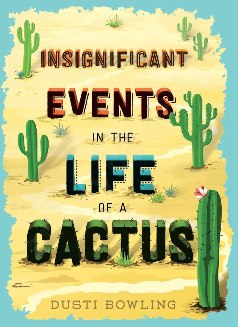 Insignificant Events in the Life of a Cactus (Life of a Cactus 1) Model.Title