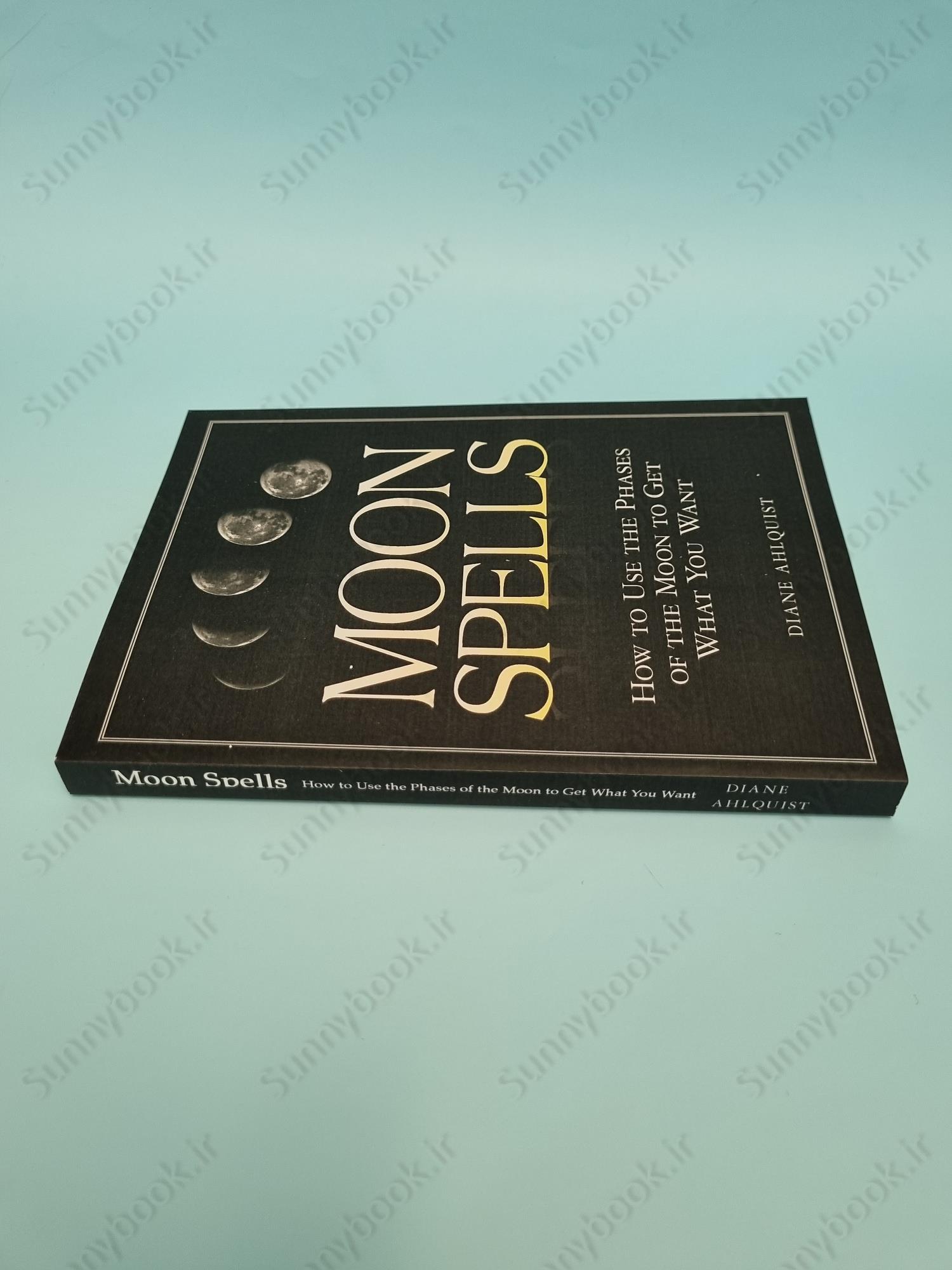 Moon Spells: How to Use the Phases of the Moon to Get What You Want (Moon Magic) main 1 5