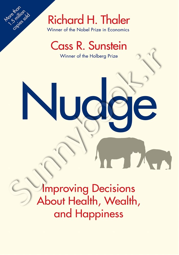 Nudge: Improving Decisions About Health, Wealth, and Happiness Model.Title