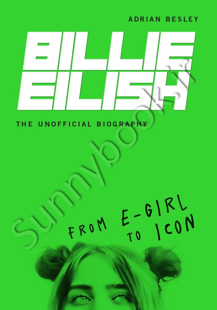 Billie Eilish: From e-girl to Icon: The Unofficial Biography Model.Title