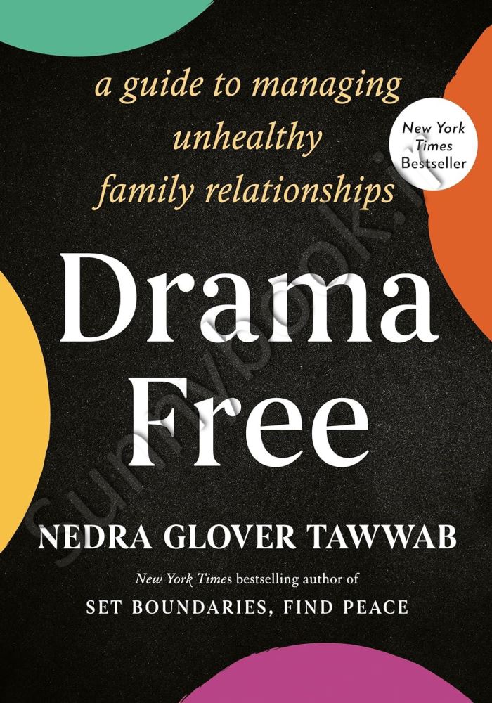 Drama Free: A Guide to Managing Unhealthy Family Relationships Model.Title