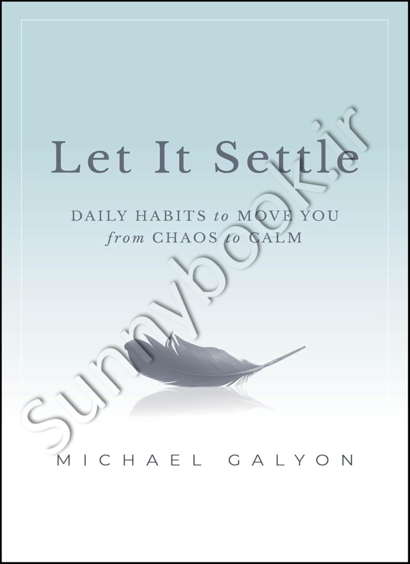Let It Settle: Daily Habits to Move You From Chaos to Calm Model.Title
