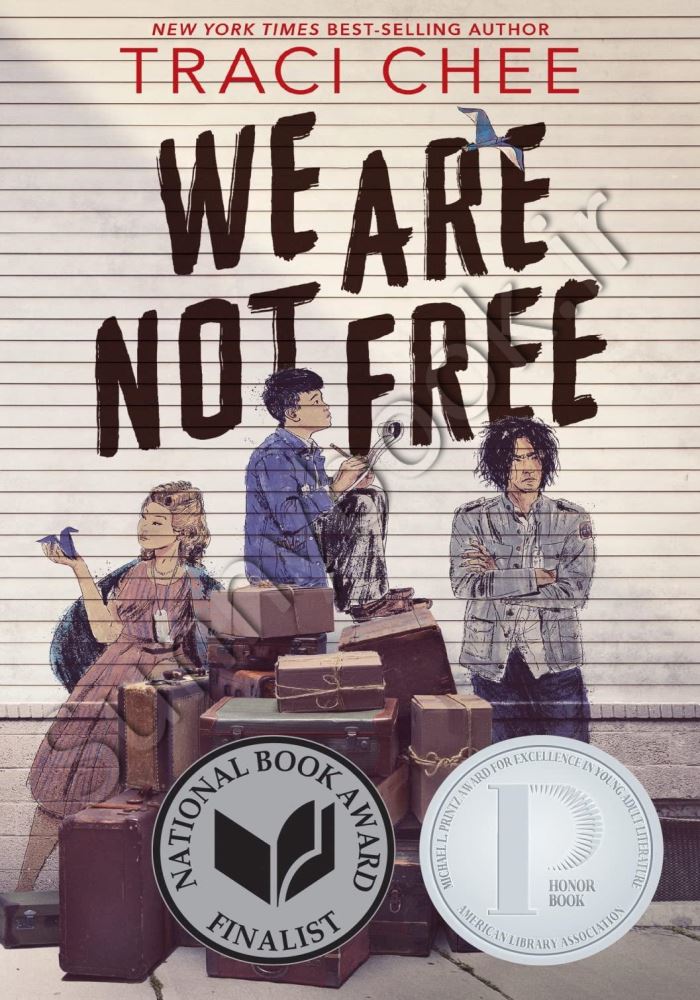 We Are Not Free: A Printz Honor Winner Model.Title
