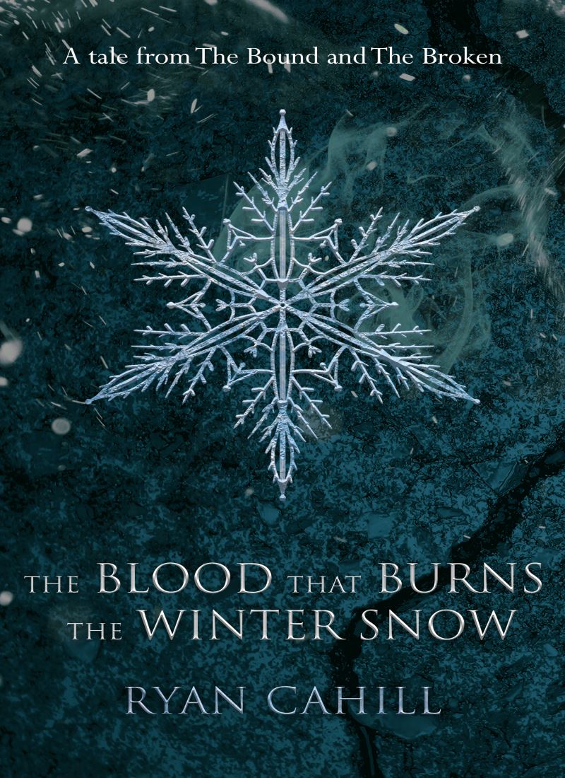The Blood that Burns the Winter Snow (The Bound and the Broken 0.6) Model.Title