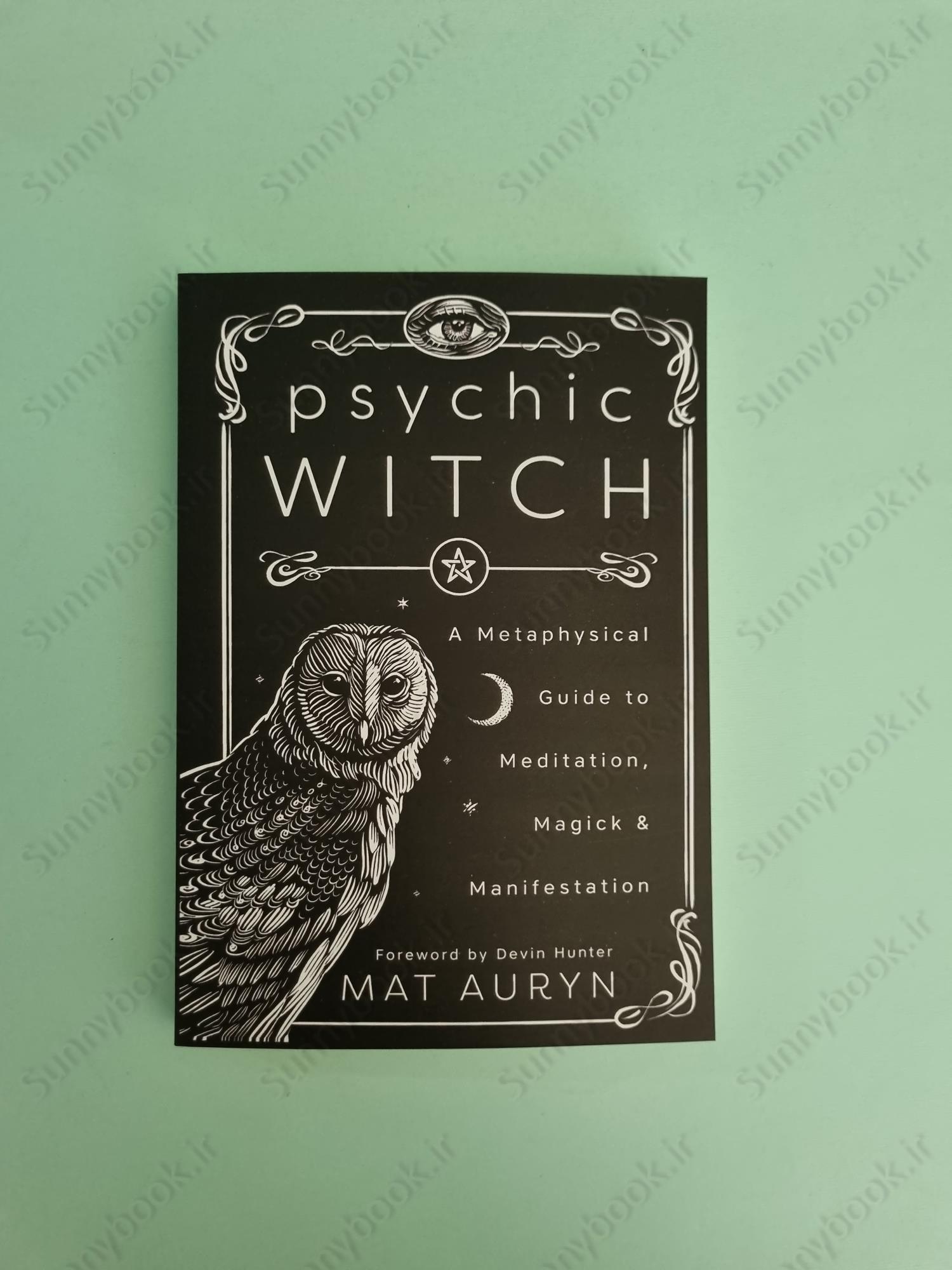 Psychic Witch: A Metaphysical Guide to Meditation, Magick & Manifestation main 1 2