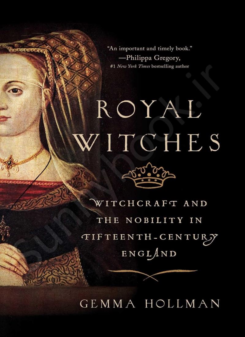 Royal Witches: Witchcraft and the Nobility in Fifteenth-Century England Model.Title
