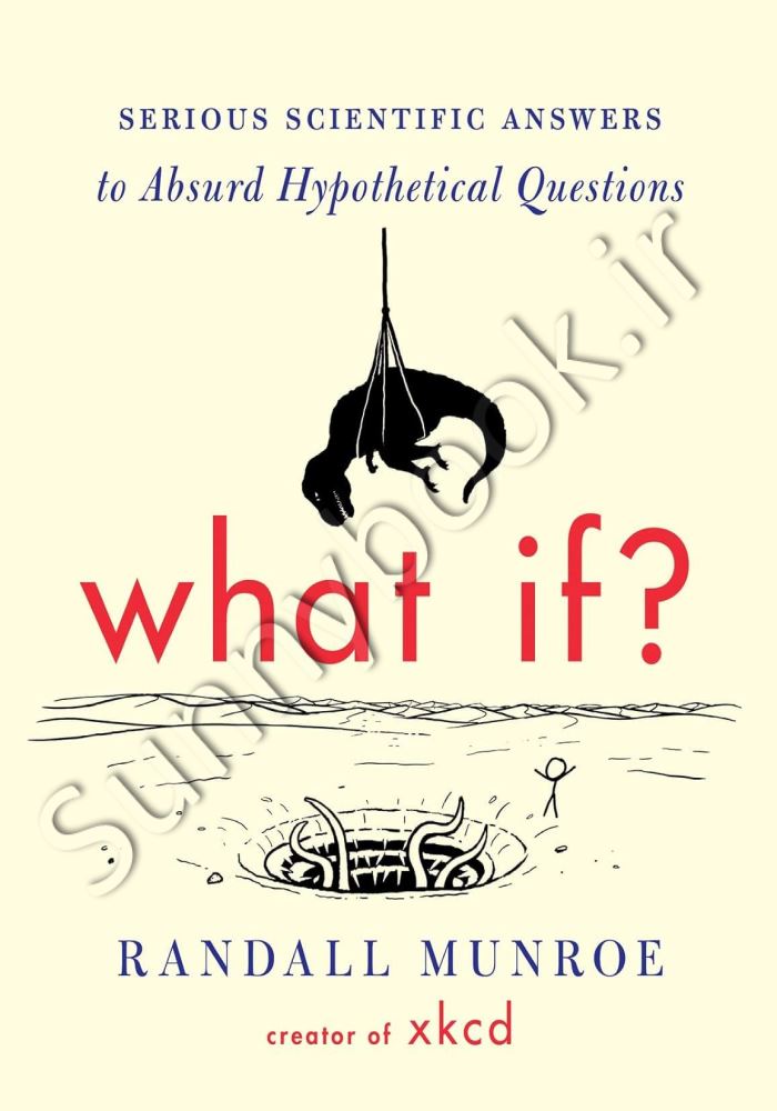 What If?: Serious Scientific Answers to Absurd Hypothetical Questions Model.Title