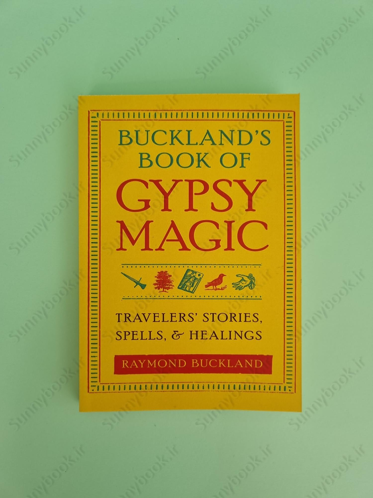 Buckland's Book of Gypsy Magic: Travelers' Stories, Spells  Healings main 1 2