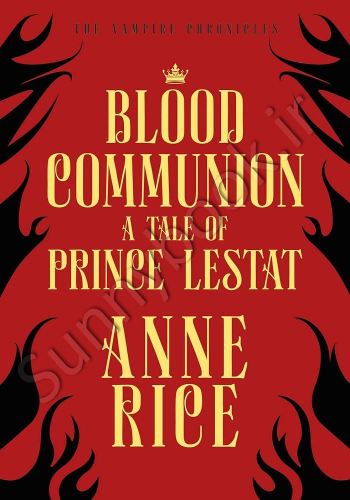 Blood Communion: A Tale of Prince Lestat (The Vampire Chronicles 13) Model.Title