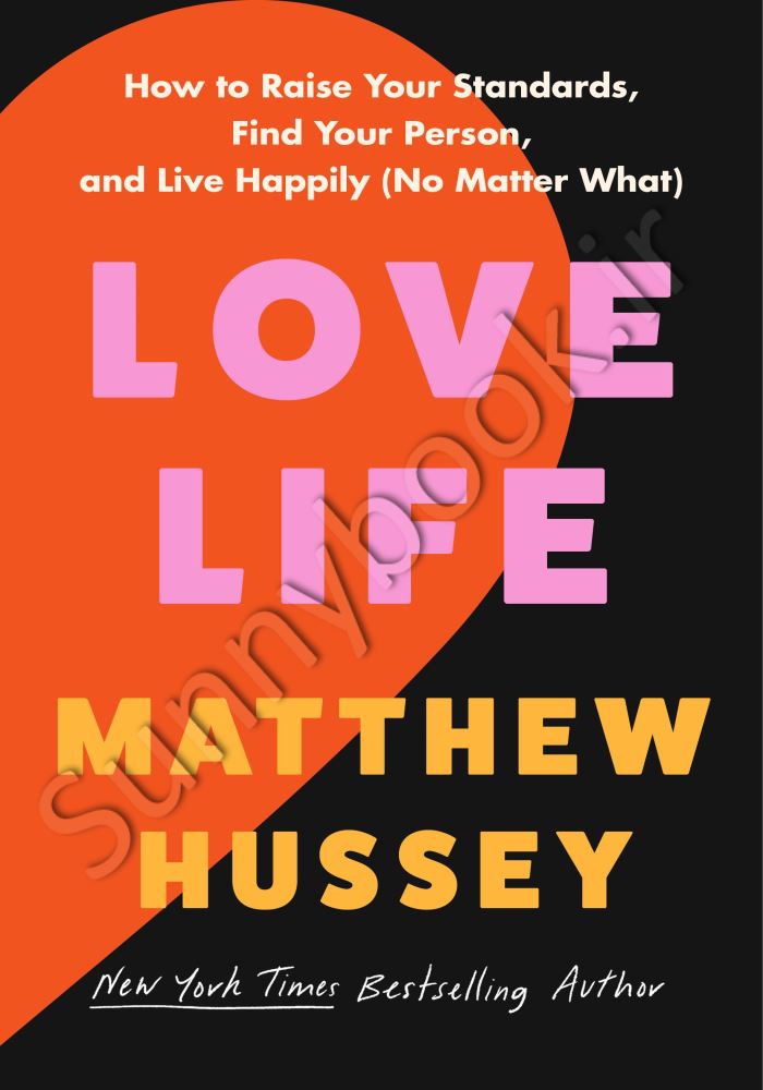 Love Life: How to Raise Your Standards, Find Your Person, and Live Happily Model.Title