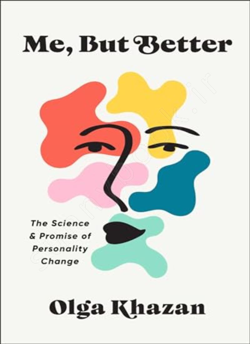 Me, But Better: The Science and Promise of Personality Change main 1 1