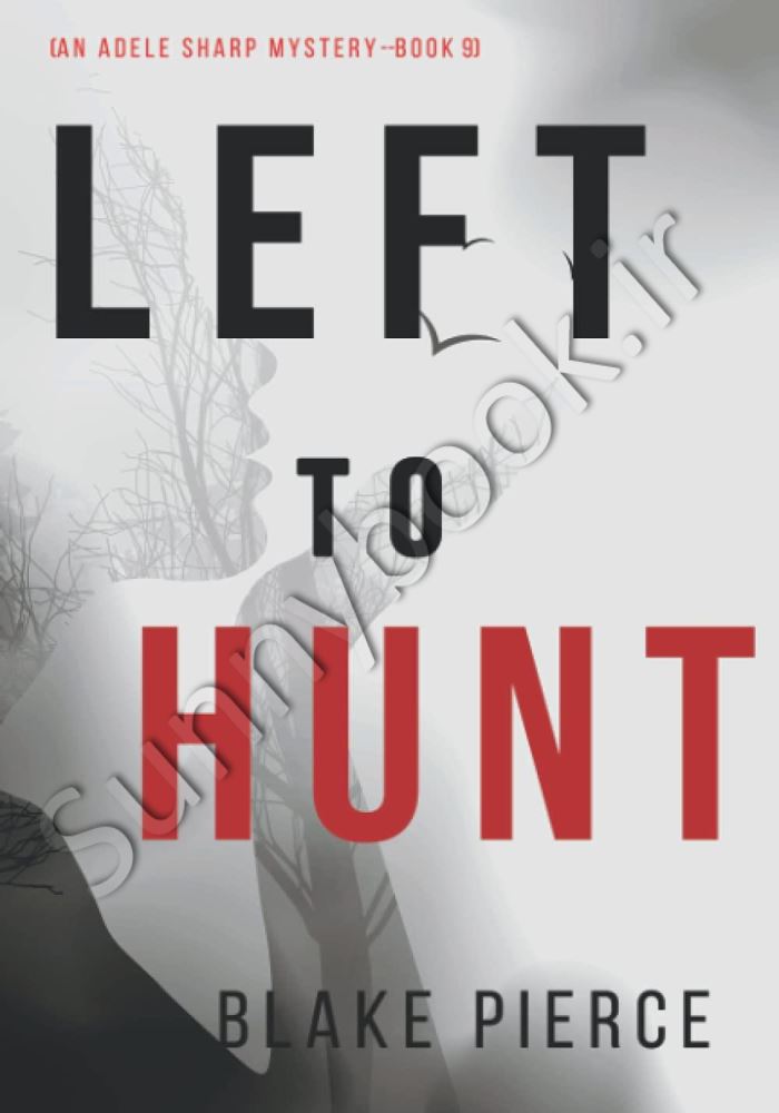 Left to Hunt (An Adele Sharp Mystery 9) Model.Title