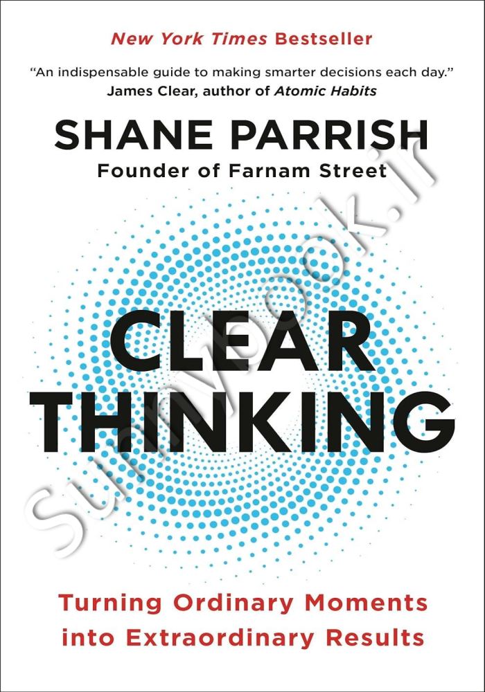 Clear Thinking: Turning Ordinary Moments into Extraordinary Results Model.Title