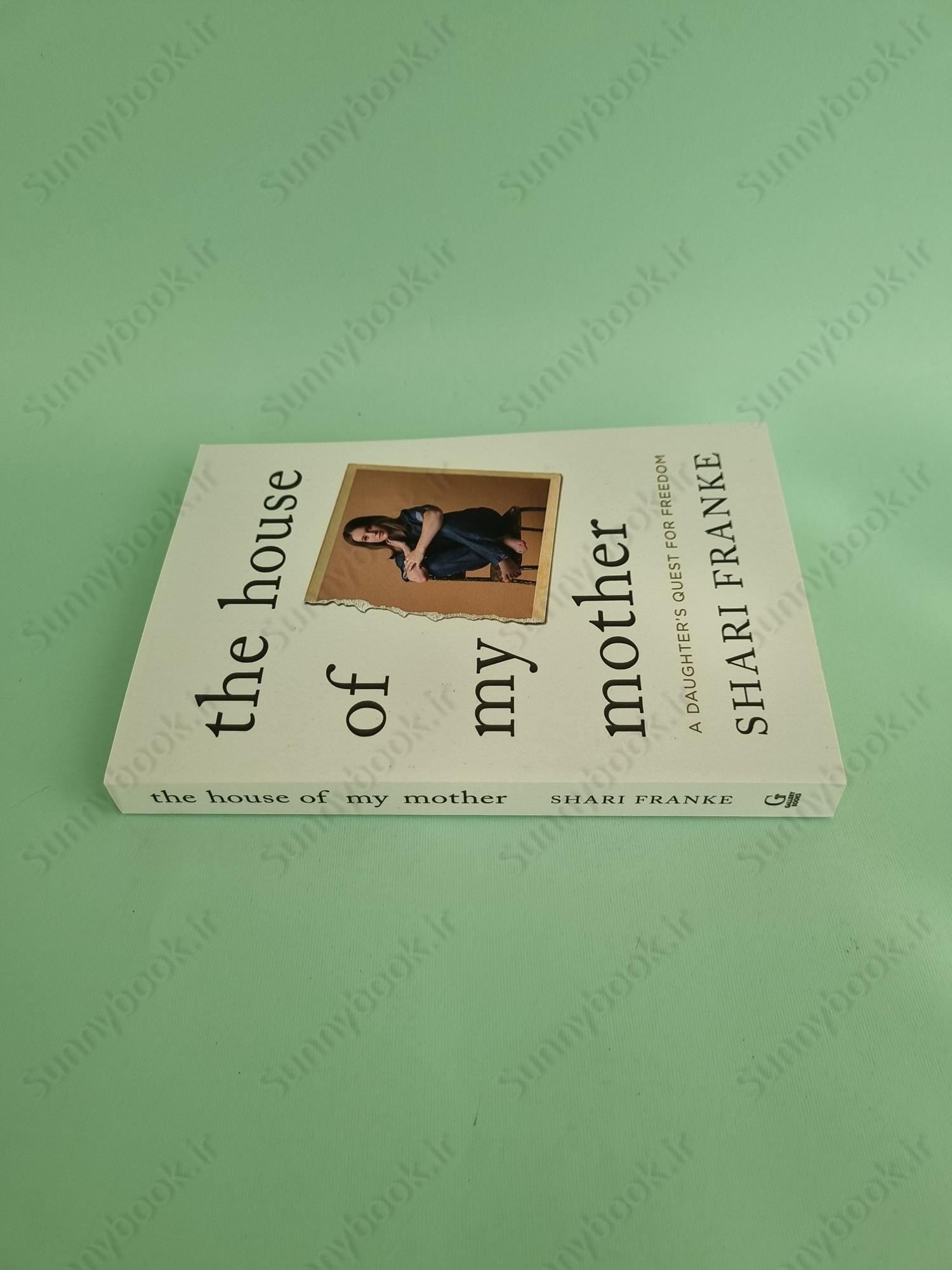 The House of My Mother: A Daughter's Quest for Freedom main 1 4