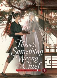 There's Something Wrong with the Chief: Du Zhu You Bing (Novel) Vol. 1 thumb 2 1