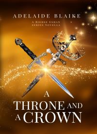 A Throne and a Crown (The Riehse Eshan Series)