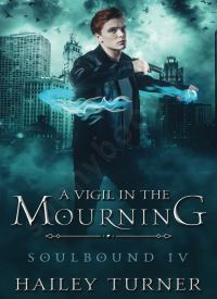 A Vigil in the Mourning (Soulbound 4)
