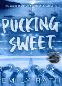 Pucking Sweet (Jacksonville Rays Book 3) Pucking Sweet (Jacksonville Rays Book 3) thumb 2 1