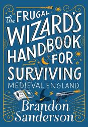 The Frugal Wizard’s Handbook for Surviving Medieval England