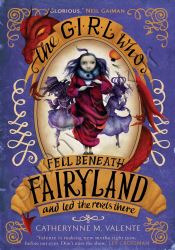 The Girl Who Fell Beneath Fairyland and Led the Revels There ( Book 2)