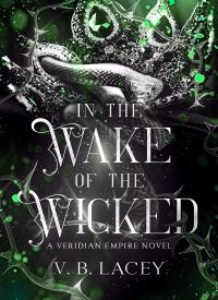 In the Wake of the Wicked (The Veridian Empire 1)