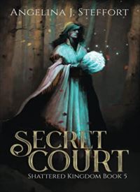 Secret Court (Shattered Kingdom 5)