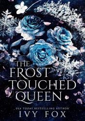The Frost Touched Queen (The Winter Queen Duet Book 1)