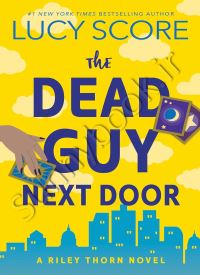 The Dead Guy Next Door (A Riley Thorn novel Book 1)