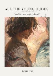 All the Young Dudes: Sirius's Perspective - Volume One: Years 1-4