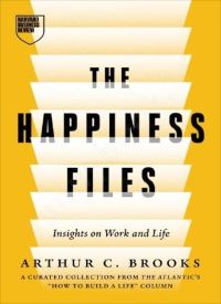 The Happiness Files: Insights on Work and Life