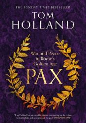 Pax: War and Peace in Rome's Golden Age