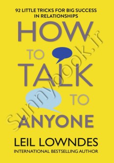 How to Talk to Anyone: 92 Little Tricks for Big Success in Relationships