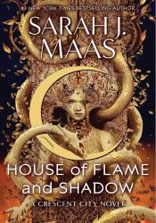 House of Flame and Shadow  (Crescent City #3)