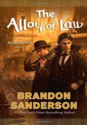 The Alloy of Law: A Mistborn Novel (The Mistborn Saga Book 4)