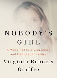 Nobody's Girl: A Memoir of Surviving Abuse and Fighting for Justice