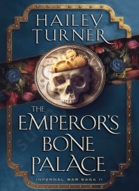 The Emperor's Bone Palace (Infernal War Saga 2)