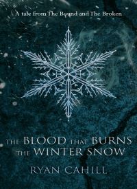 The Blood that Burns the Winter Snow (The Bound and the Broken 0.6) thumb 2 1