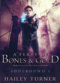 A Ferry of Bones & Gold (Soulbound 1)
