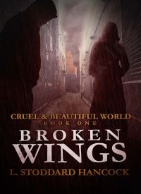 Broken Wings (Cruel and Beautiful World 1)