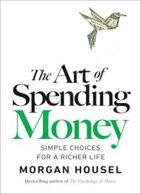 The Art of Spending Money: Simple Choices for a Richer Life thumb 2 1