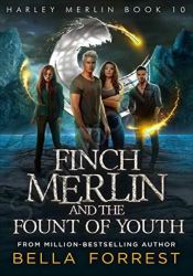 Harley Merlin 10: Finch Merlin and the Fount of Youth