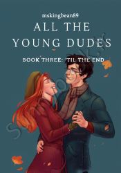 All The Young Dudes - Volume Three: ‘Til the End