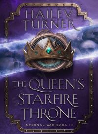 The Queen's Starfire Throne (Infernal War Saga 3)
