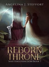 Reborn Throne (Shattered Kingdom 7)