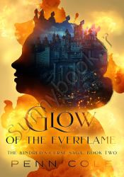 Glow of the Everflame: The Kindred's Curse Saga, Book Two