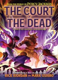 The Court of the Dead (The Nico di Angelo Adventures 2)