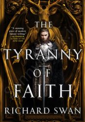 The Tyranny of Faith (Empire of the Wolf, 2)