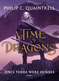 Once There Were Heroes (A Time of Dragons 1)