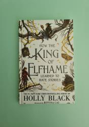 How the King of Elfhame Learned to Hate Stories (The Folk of the Air 3.5) thumb 1 2