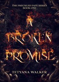 A Broken Promise (Freckled Fate 1)